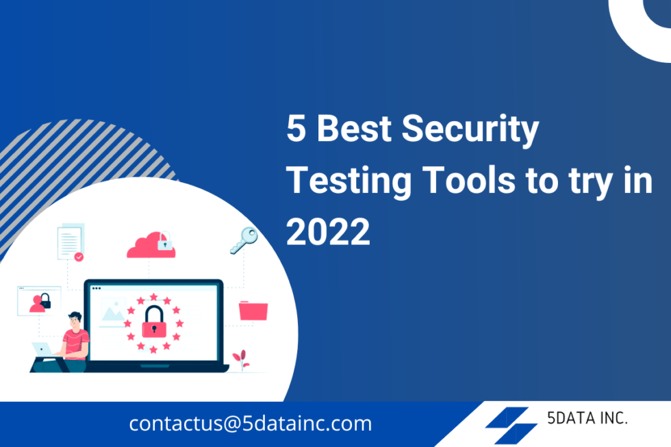 5 Best Security Testing Tools To Try In 2022 | 5DataInc